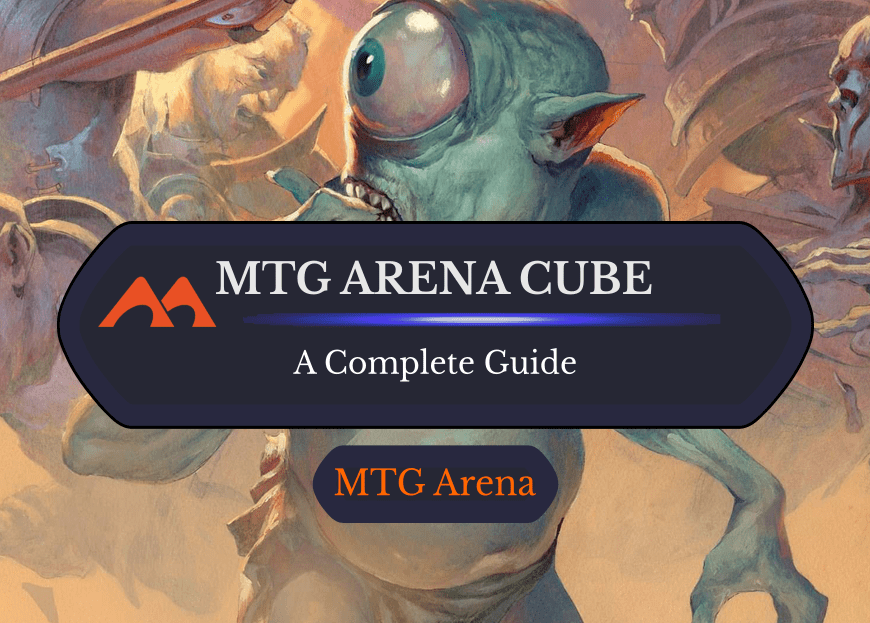 A Complete Guide to MTG Arena Cube