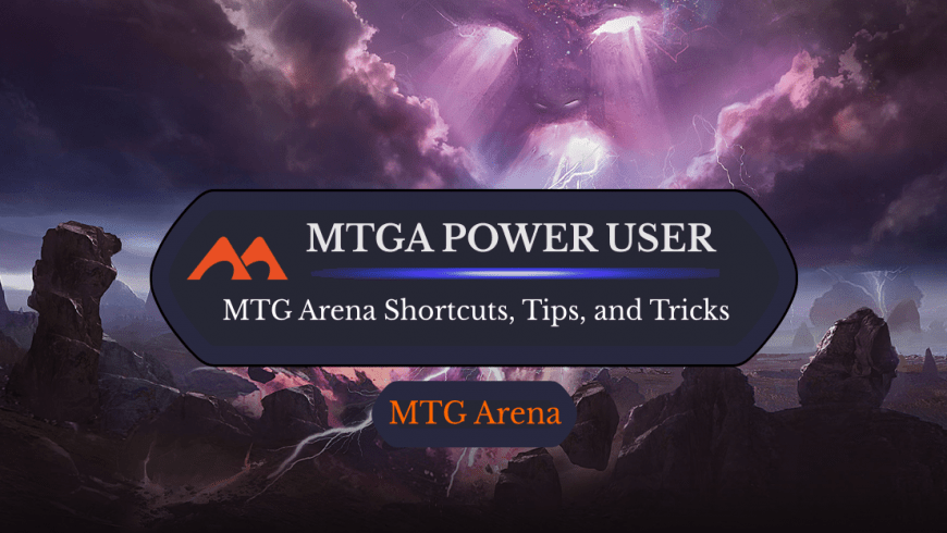 Become an MTGA Power User: Shortcuts, Tips, and Tricks