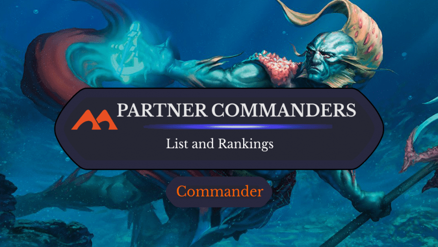 All About Partner Commanders: Pros, Cons, and Best of the Best