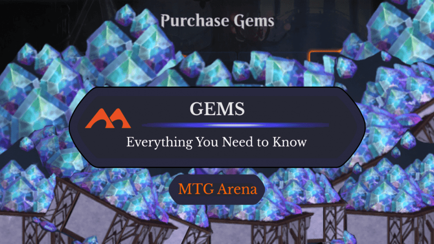 What Are Gems in MTG Arena? How Much Are They Really Worth?