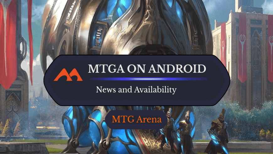 Everything You Need to Know About MTGA on Android
