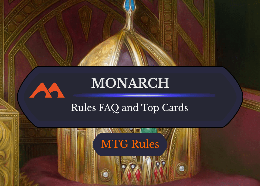 Monarch in MTG: Rules, History, and Best Cards