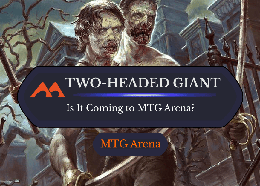 Is Two-Headed Giant Ever Coming to MTGA?