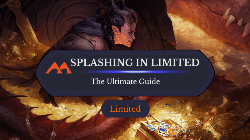 The Ultimate Guide to Splashing in Draft and Sealed (Examples)
