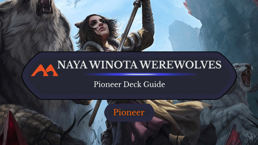 Deck Guide: Naya Winota Werewolves in Pioneer