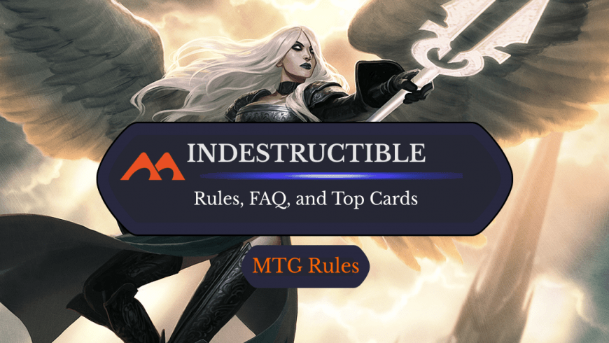 Indestructible in MTG: Rules, History, and Best Cards