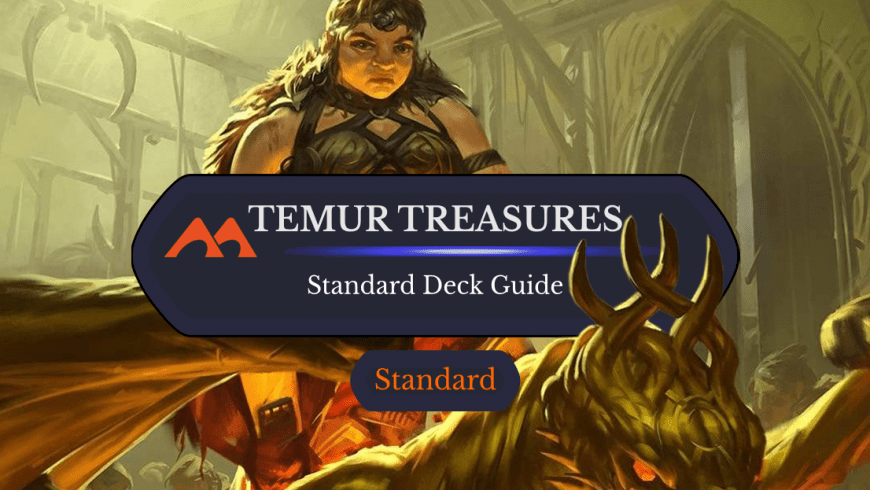 Deck Guide: Temur Treasures in Standard