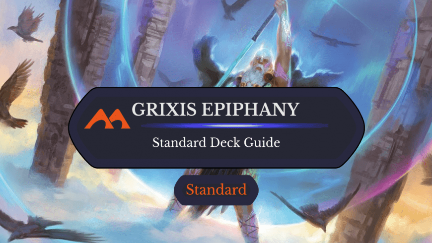 Deck Guide: Grixis Epiphany in Standard