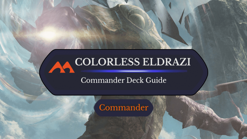 Colorless Eldrazi Commander Deck Guide