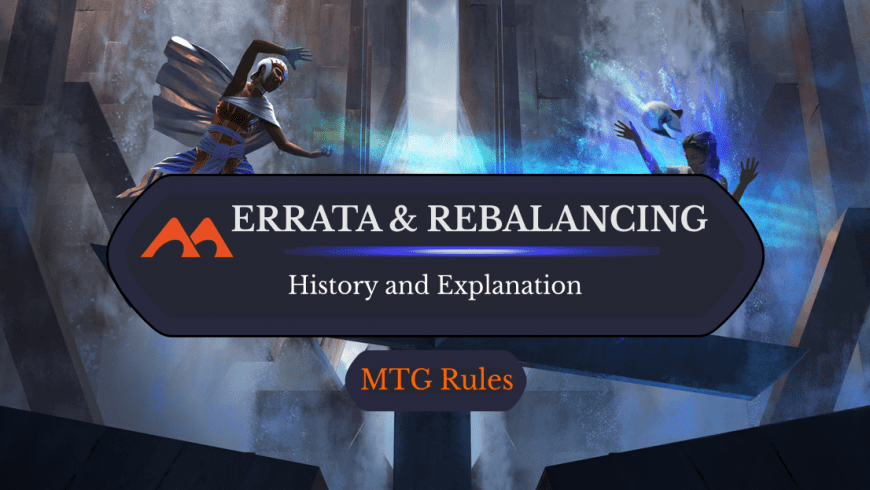 Why Do Cards Get Errata’d and Rebalanced in MTG?