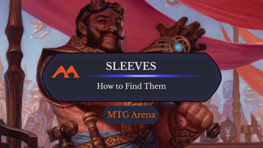 How to Get & Change Sleeves in MTG Arena, Plus the Complete List of Available Sleeves