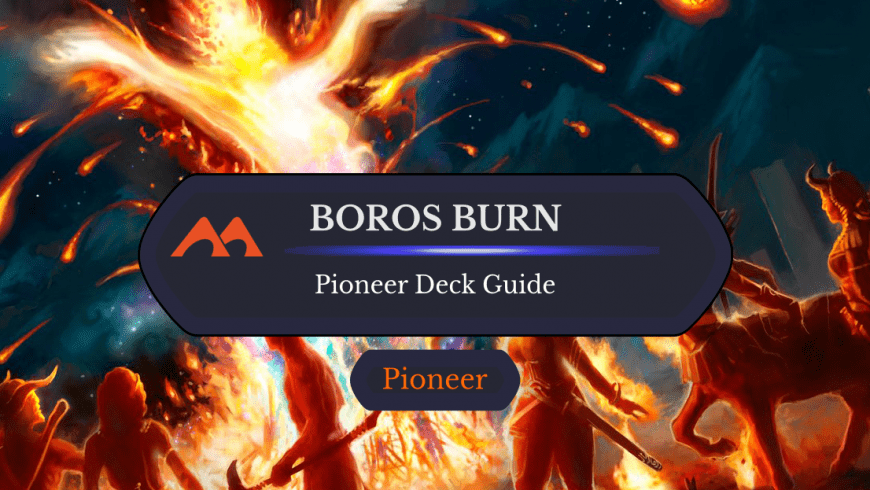 Deck Guide: Boros Burn in Pioneer