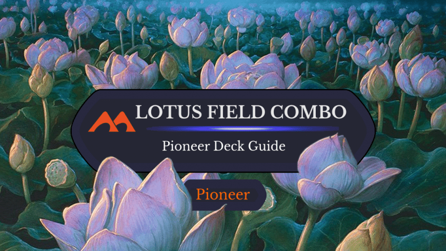 Deck Guide: Lotus Field Combo in Pioneer