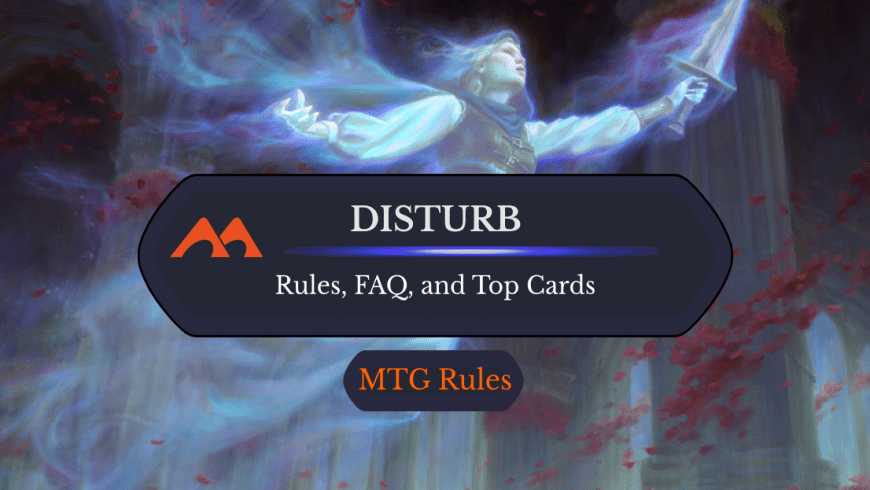 Disturb in MTG: Rules, History, and Best Cards