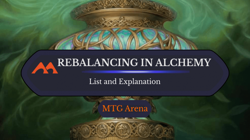 Complete List of Rebalanced Cards in Alchemy and FAQ