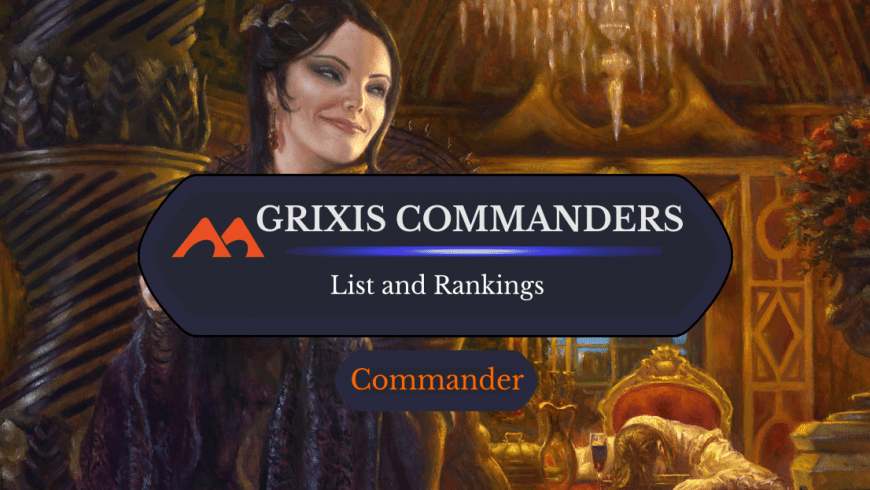All 45 Grixis Commanders Ranked: Who’s the Best?