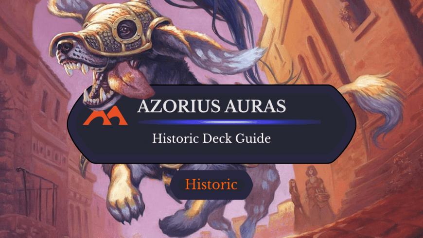 Deck Guide: Azorius Auras in Historic