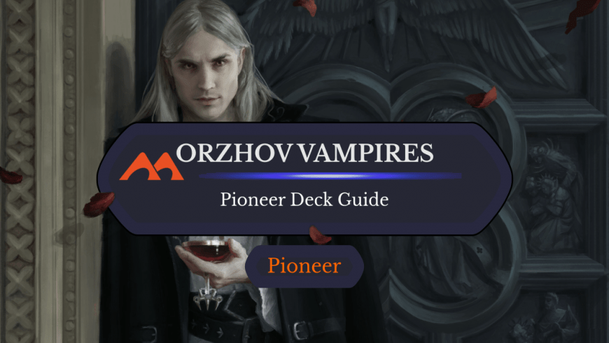 Deck Guide: Orzhov Vampires in Pioneer