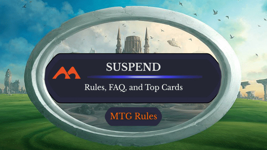 Suspend in MTG: Rules, History, and Best Cards