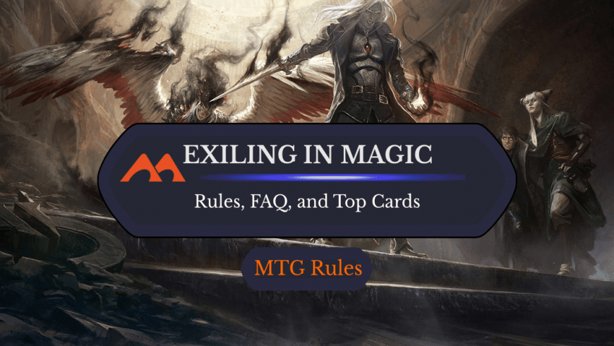 Exiling in MTG: Rules and FAQs