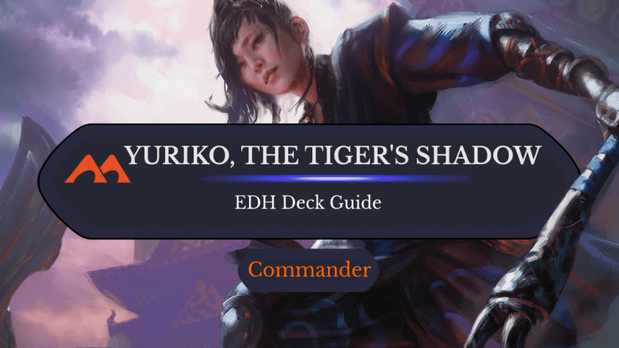 Yuriko, the Tiger’s Shadow Commander Deck Guide