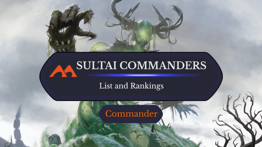 The Top 7 Sultai Commanders