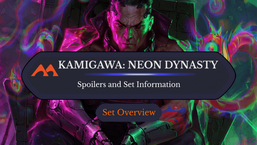Kamigawa: Neon Dynasty Spoilers and Set Information