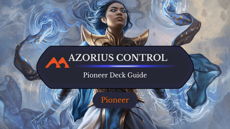 Deck Guide: Azorius Control in Pioneer