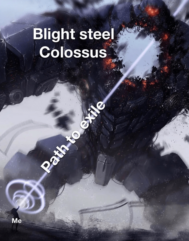 Path to Exile vs Blight Steel Colossus meme