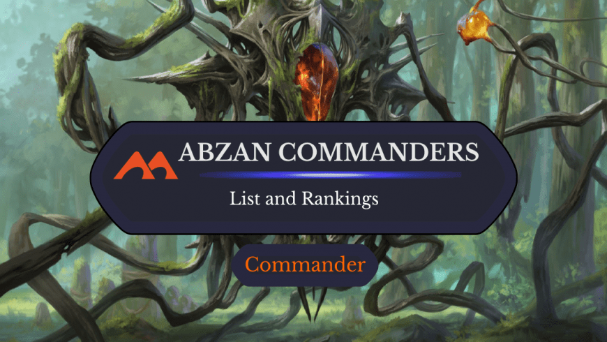 All 17 Abzan Commanders in Magic Ranked