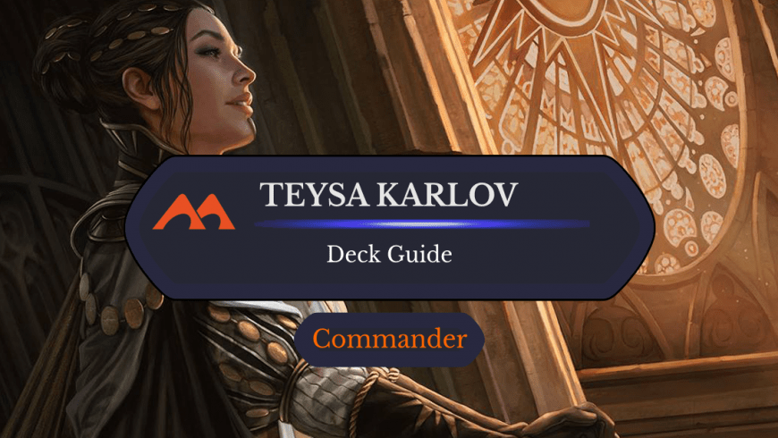 Teysa Karlov Commander Deck Guide