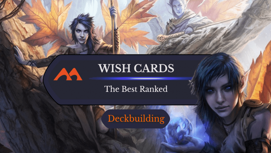 All 18 Wish Cards in Magic Ranked