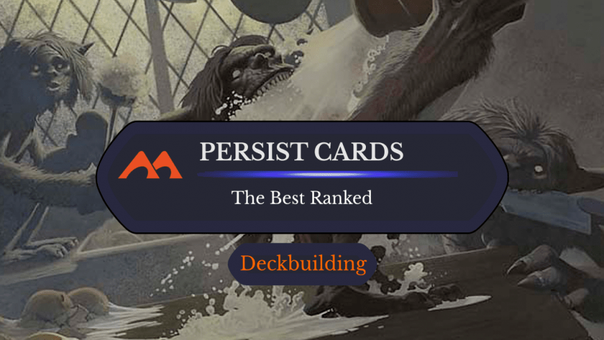 All 27 Persist Cards in Magic Ranked