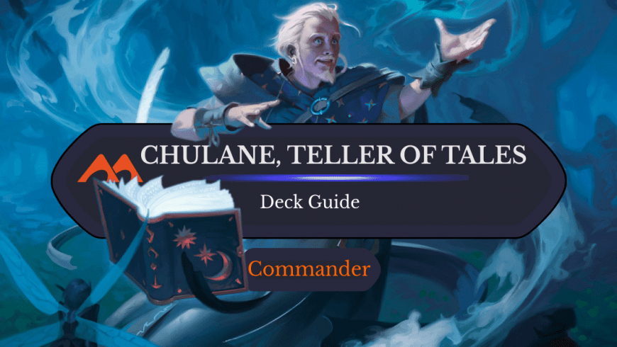 Chulane, Teller of Tales Commander Deck Guide