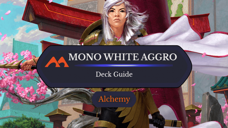 Deck Guide: Mono White Aggro in Alchemy