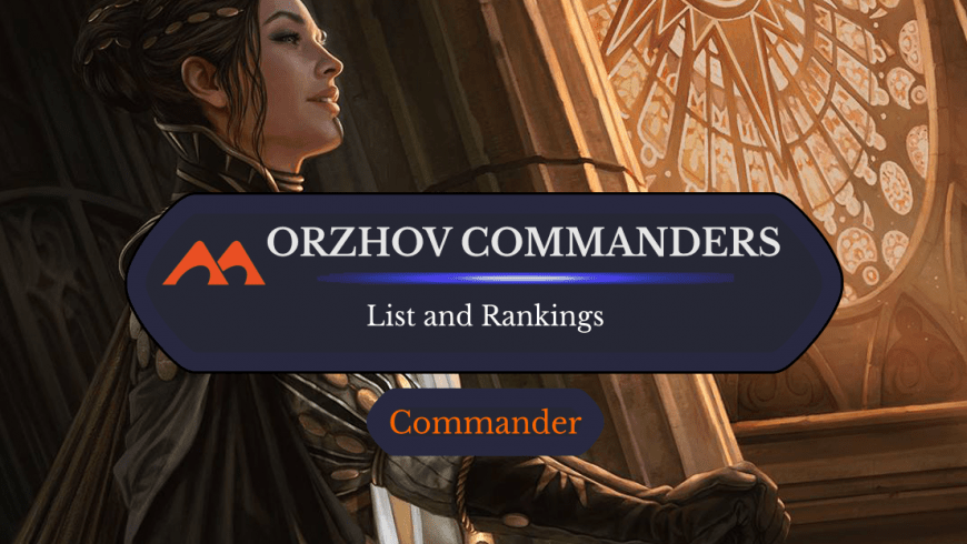 The 20 Best Orzhov Commanders Ranked