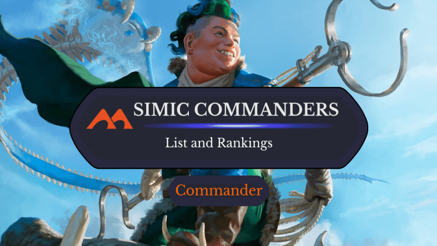 The 25 Best Simic Commanders Ranked