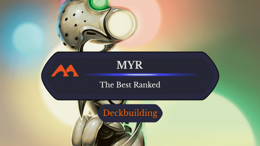 The 33 Best Myr in Magic Ranked