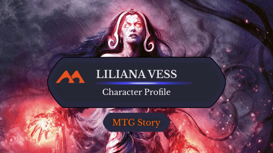 Magic Character Profile: Who is Liliana Vess?