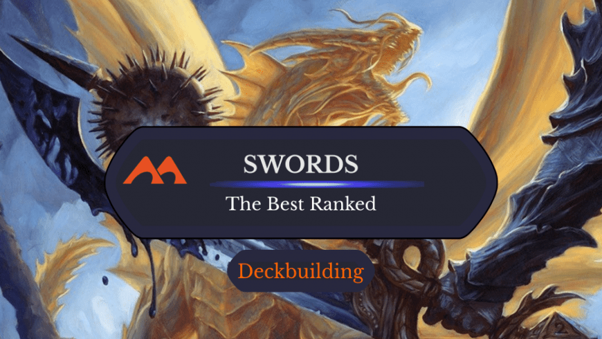 The 25 Best Swords in Magic Ranked