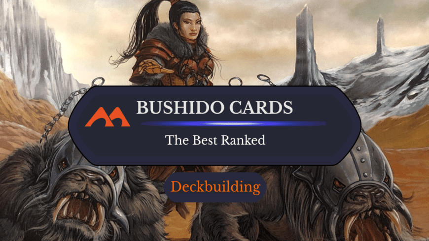 The 20 Best Bushido Cards in Magic Ranked