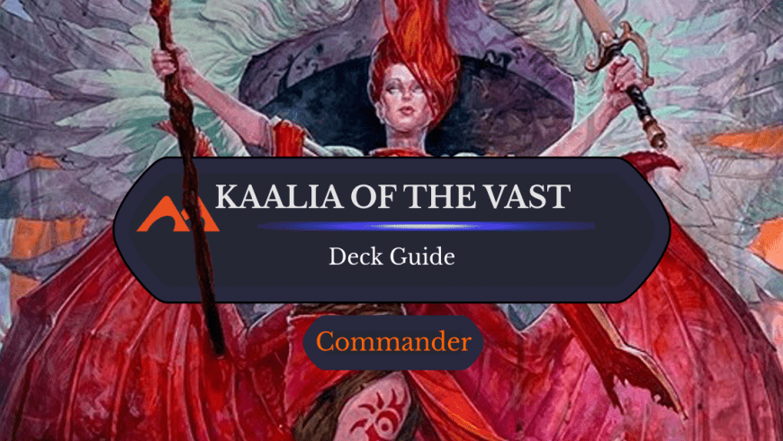 Kaalia of the Vast Commander Deck Guide