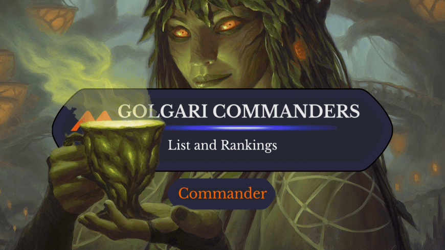 The 19 Best Golgari Commanders Ranked