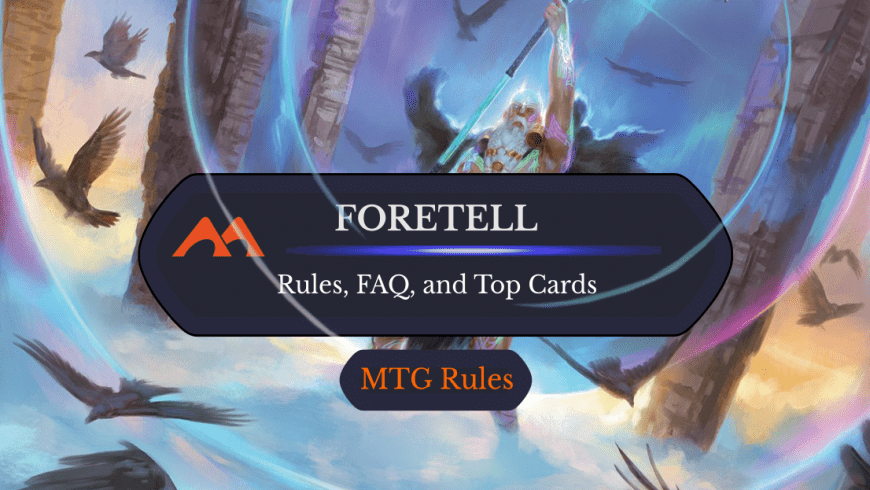 Foretell in MTG: Rules, History, and Best Cards