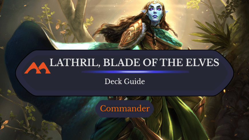 Lathril, Blade of the Elves Commander Deck Guide