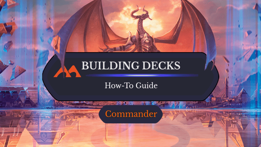 The 4 Steps to Building a Great Commander Deck