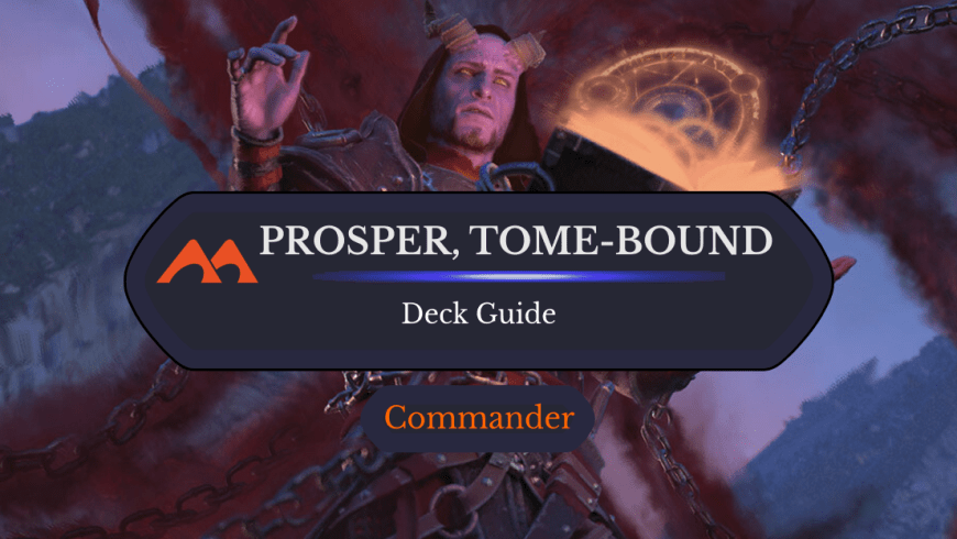 Prosper, Tome-Bound Commander Deck Guide