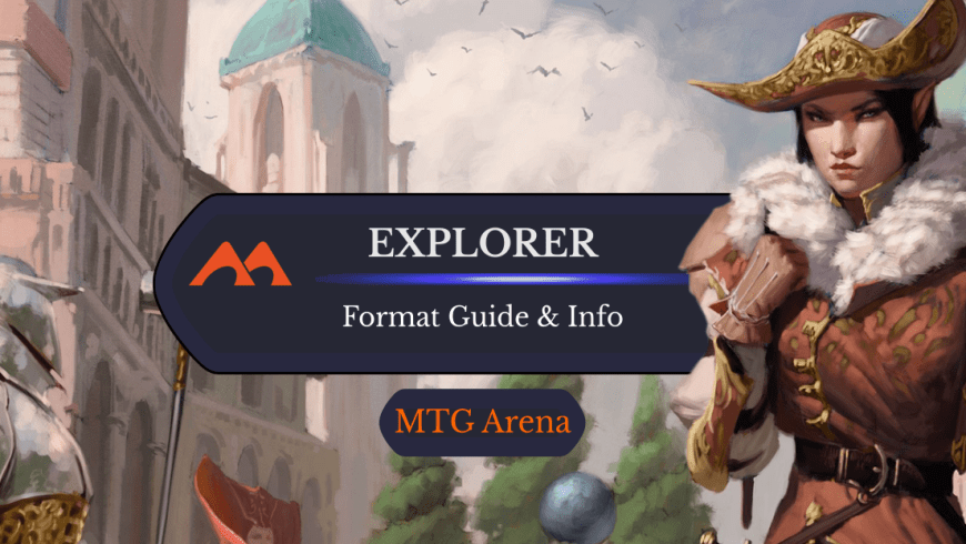 The Complete Guide to MTGA’s Explorer Format