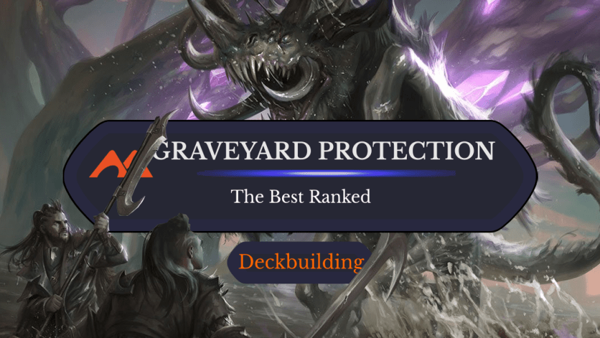 The 28 Best Graveyard Protection Cards in Magic Ranked