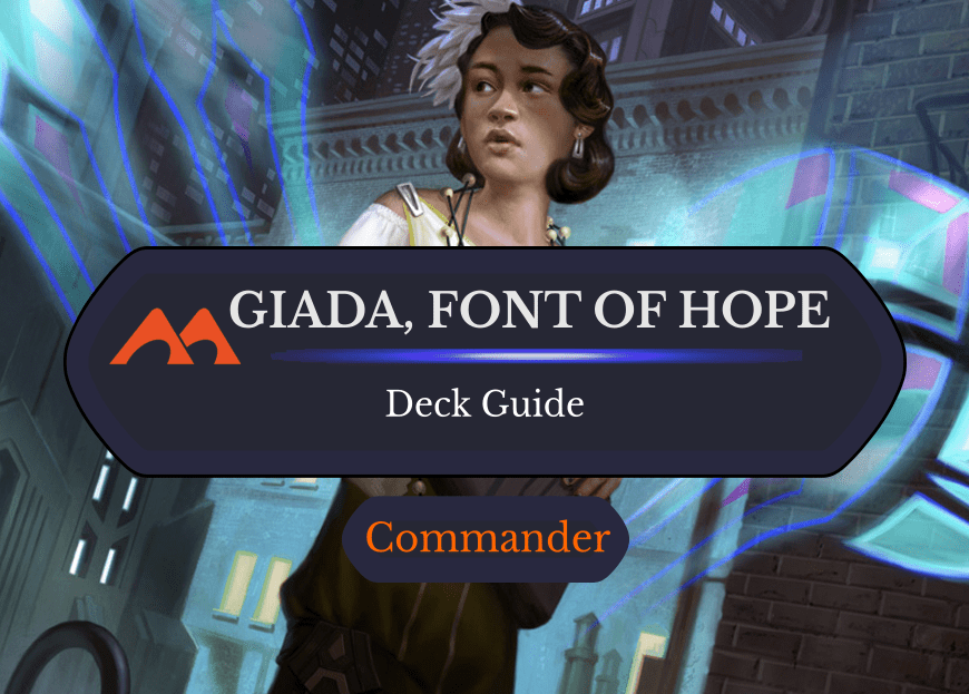 Giada, Font of Hope Commander Deck Guide